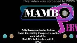 Patty raven punishes her lesbian lovers for cheating then gets a big white cock to fuck her anal ffm 1on2 gapes vag femdom spit ir wmbw ebony ob561