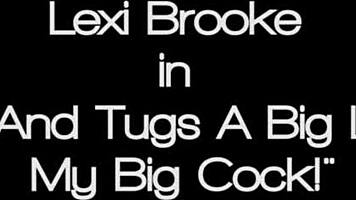 Sexy Lexi Wants Big Dick